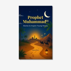 Prophet Muhammadï·º: Stories to Inspire Young