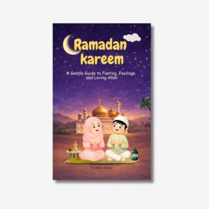 Ramadan Kareem: A Gentle Guide to Fasting, Feelings, and Loving Allah
