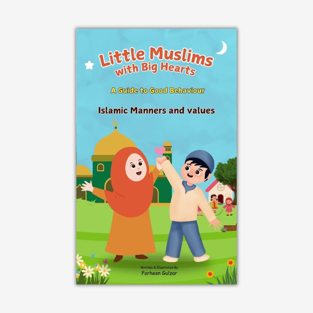 Little Muslim With Big Heart Islamic Manners and Values for kids